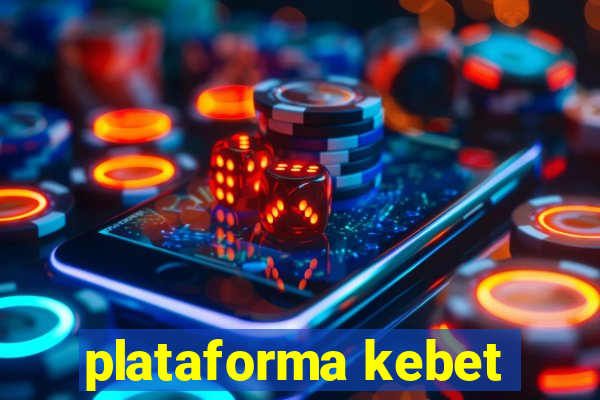 plataforma kebet